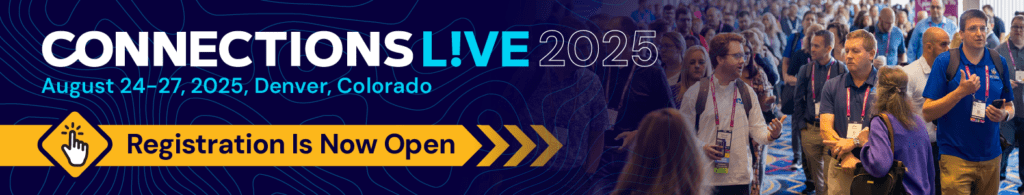 Connections Live 2025 banner with registration now open for August 24–27 event in Denver, Colorado